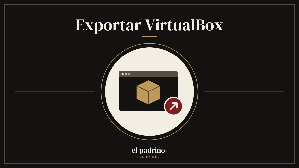 Cómo exportar una máquina virtual de VirtualBox (e importarla en otro PC)